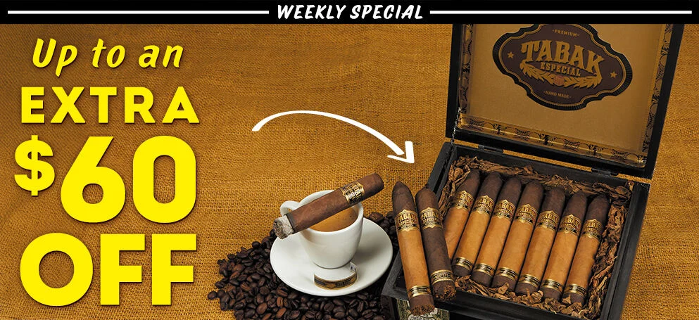 Weekly Special | Up to an extra $60 OFF | Tabak Especial 
