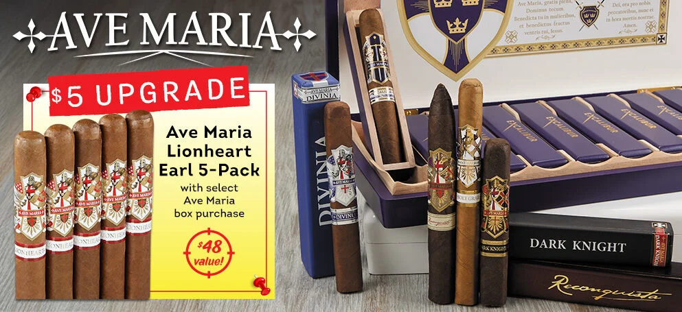 $5 Upgrade Ave Maria Lionheart Earl 5-Pack with select Ave Maria box Purchase