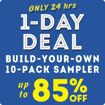 1-Day Deal | Only 24 hours | Build-Your-Own 10-Pack Sampler | Up to 85% OFF
