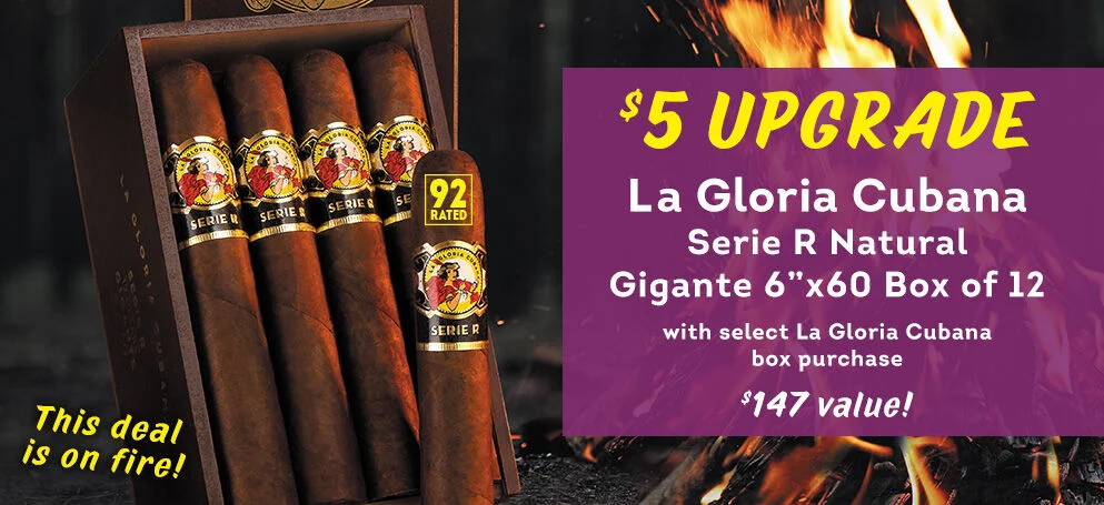 $5 UPGRADE La Gloria Cubana Serie R Natural | Gigante 6" x 60 Box of 12 | with select La Gloria Cubana box purchase | $147 value