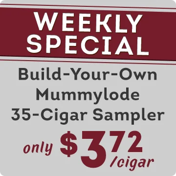 Weekly Special | Build-Your-Own Mummylode 35-Cigar Sampler | only $3.72/ cigar 
