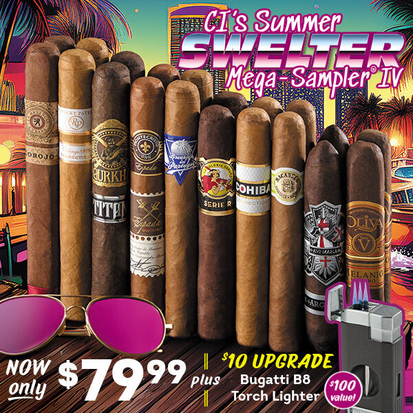 CI's Summer Swelter Mega-Sampler IV | NOW only $79.99 PLUS $10 Upgrade Bugatti B8 Torch Lighter | $100 value!