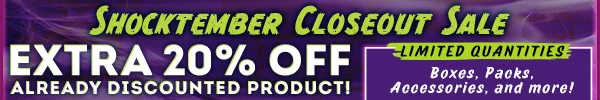 Shocktember Closeout Sale EXTRA 20% OFF Already Discounted Products | Limited Quantities on Boxes, Packs, Accessories, & More!