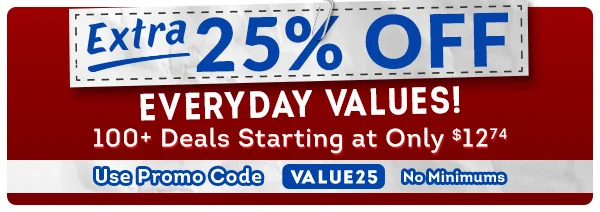 EXTRA 25% OFF Everyday Values | 100+ Deals Starting at Only $12.74 | USe Promo Code VALUE25 NO Minimums